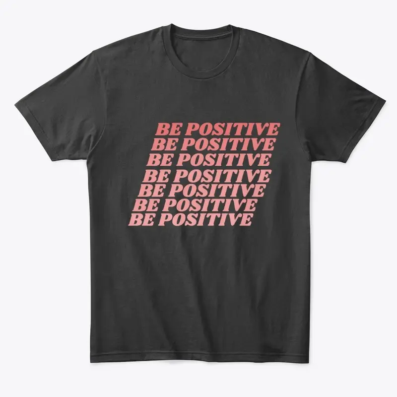 Be Positive